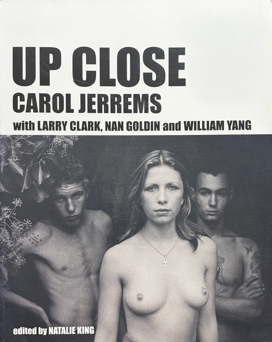 UP CLOSE: Carol Jerrems with Larry Clark, Nan Goldin and William Yang, 2010