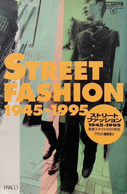 Street Fashion 1945-1995