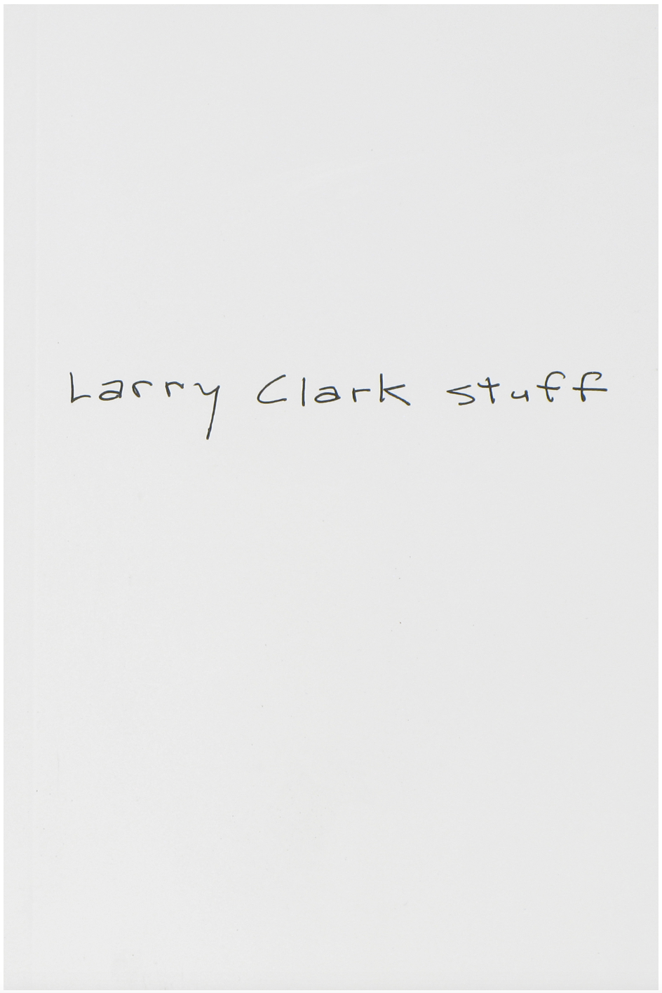 Larry Clark Stuff, Japanese 1st edition, 2013